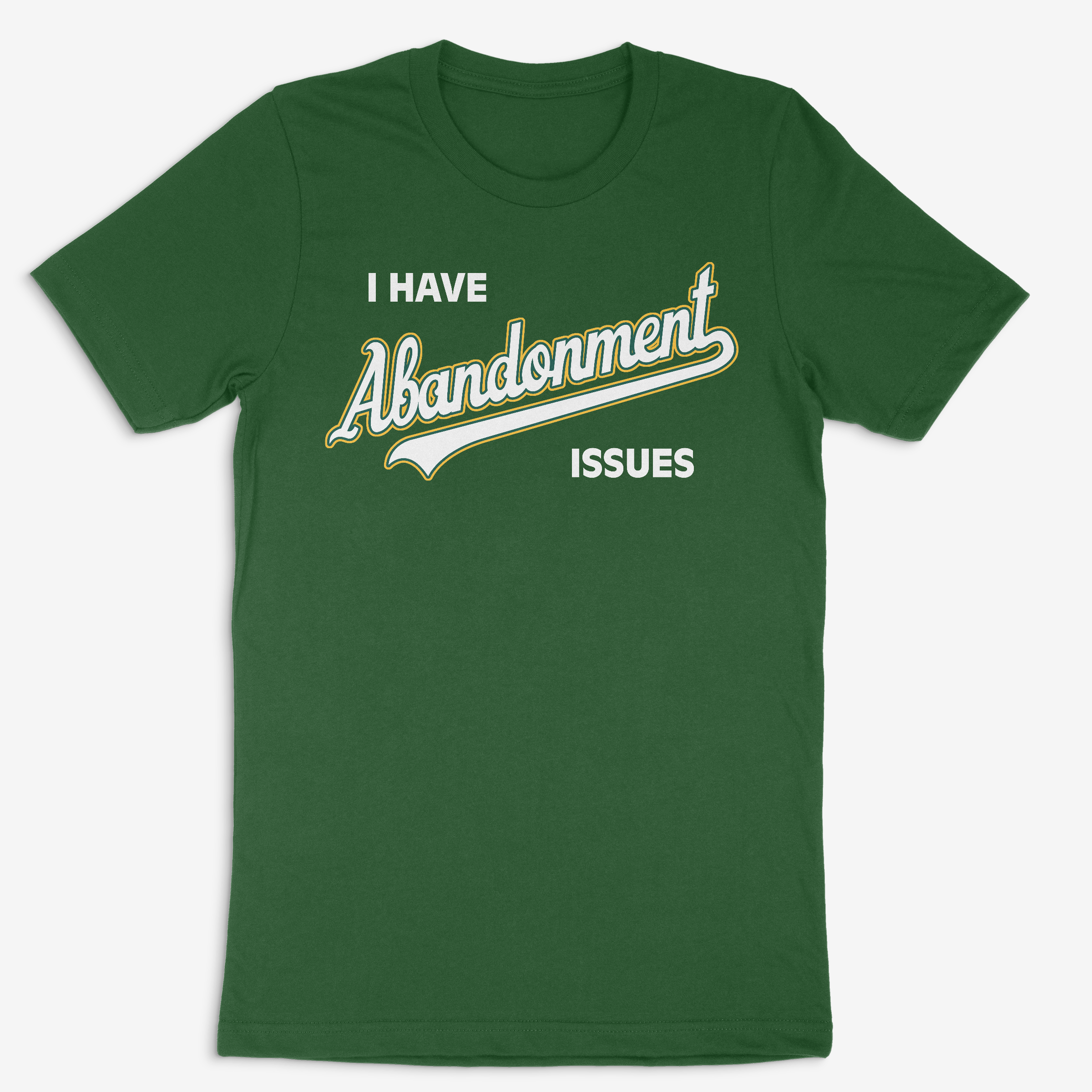 Abandonment Issues. Evergreen T-Shirt