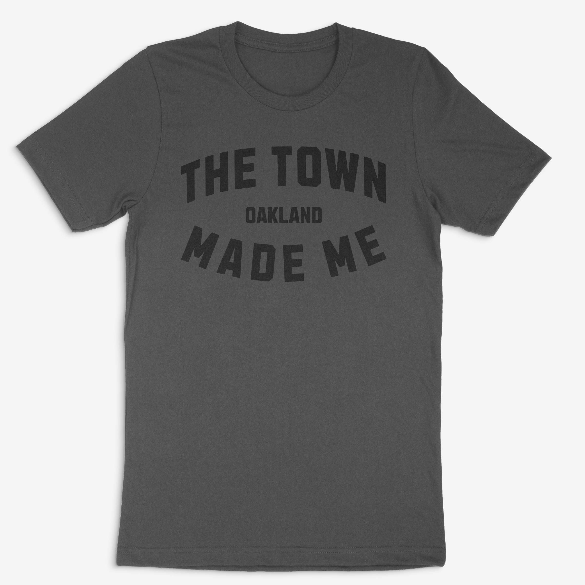 The Town Made Me - Oakland. Asphalt T-Shirt